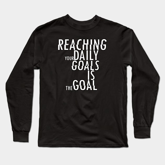 Reaching your daily goals gift Long Sleeve T-Shirt by amazinstore